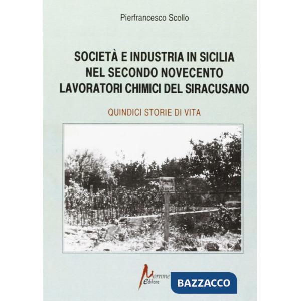 Società e industria in Sicilia nel secondo Novecento. Lavoratori chimici nel siracusano