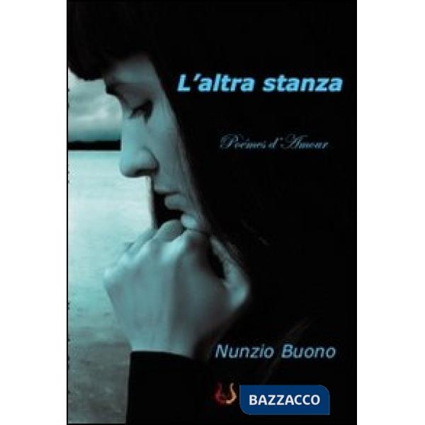 Altra stanza. Poèmes d'amour (L')