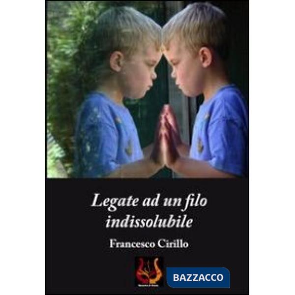 Legate ad un filo indissolubile