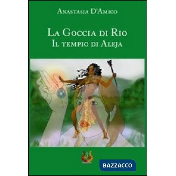Goccia di Rio. Il tempio di Aleja (La)