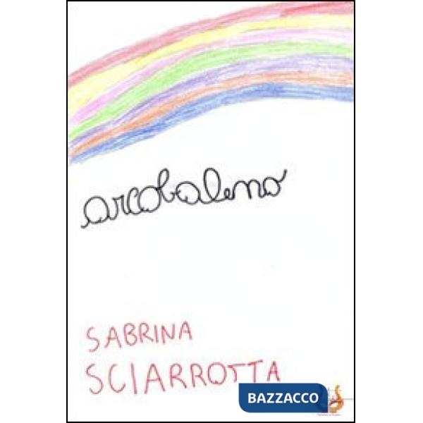 Arcobaleno. Ediz. illustrata