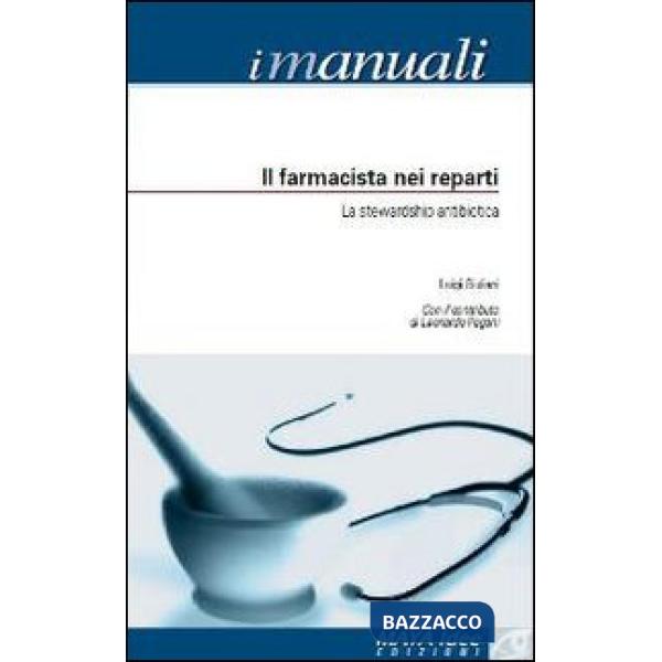 Farmacista nei reparti. La stewardship antibiotica (Il)
