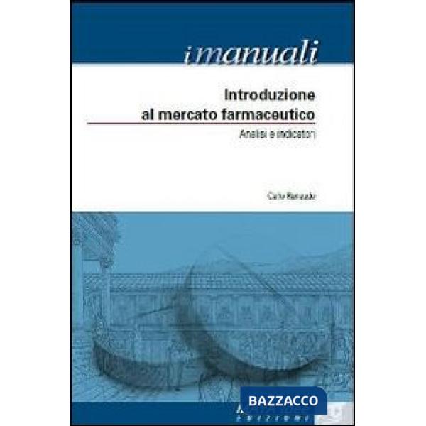 Introduzione al mercato farmaceutico. Analisi e indicatori