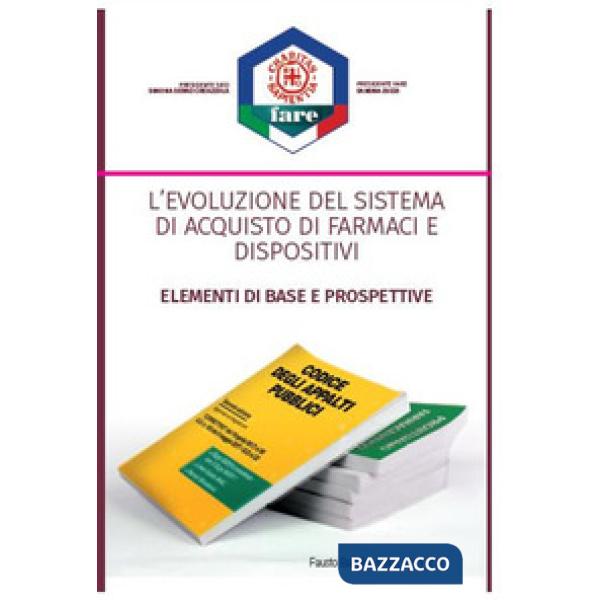Evoluzione del sistema di acquisto di farmaci e dispositivi. Elementi di base e prospettive (L')