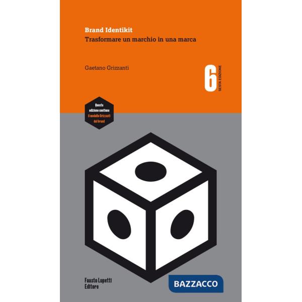 Brand identikit. Trasformare un marchio in una marca