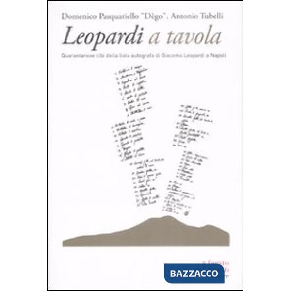 Leopardi a tavola. Quarantanove cibi della lista autografa di Giacomo Leopardi a Napoli