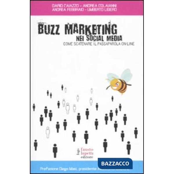 Buzz marketing nei social media. Come scatenare il passaparola on-line