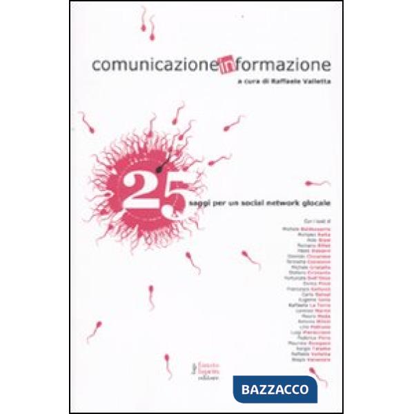 Comunicazione informazione. 25 saggi per un social network glocale
