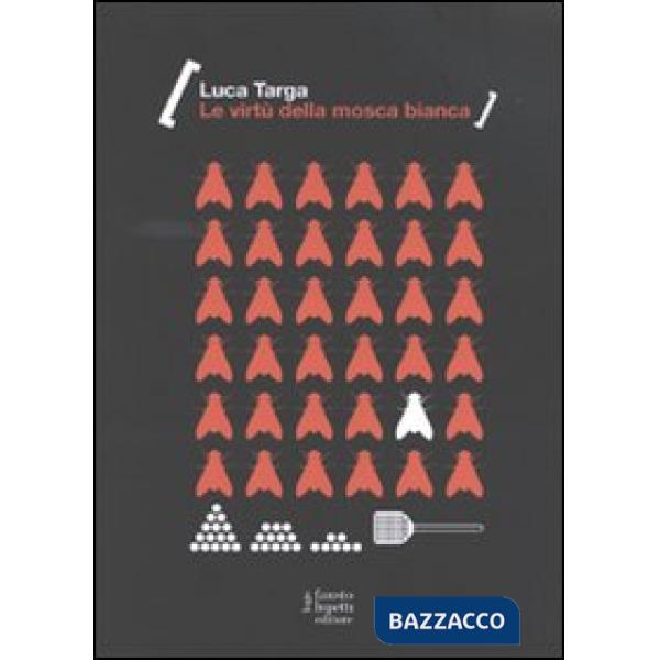 Virtù della mosca bianca (Le)