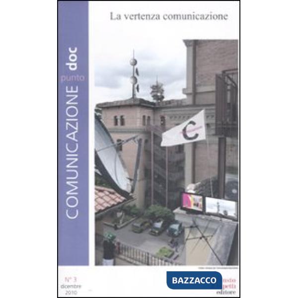 Comunicazionepuntodoc (2010). Vol. 3: La vertenza comunicazione