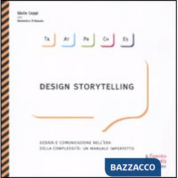 Design storytelling. Design e comunicazione nell'era della complessità: un manua