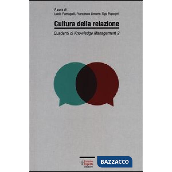 Quaderni di knowledge management. Vol. 2: Cultura della relazione.