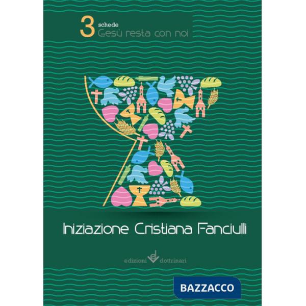 Gesù resta con noi. Iniziazione cristiana dei fanciulli. Quaderni di viaggio. Vol. 3