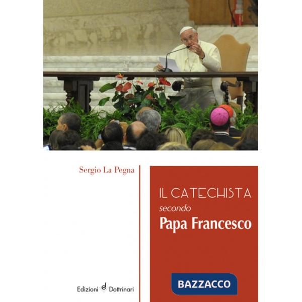 Catechista secondo papa Francesco (Il)