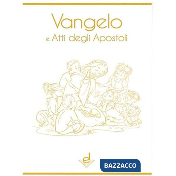 Vangelo e Atti degli Apostoli