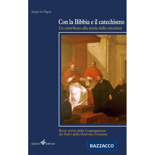 Con la Bibbia e il catechismo. Un contributo alla storia della catechesi