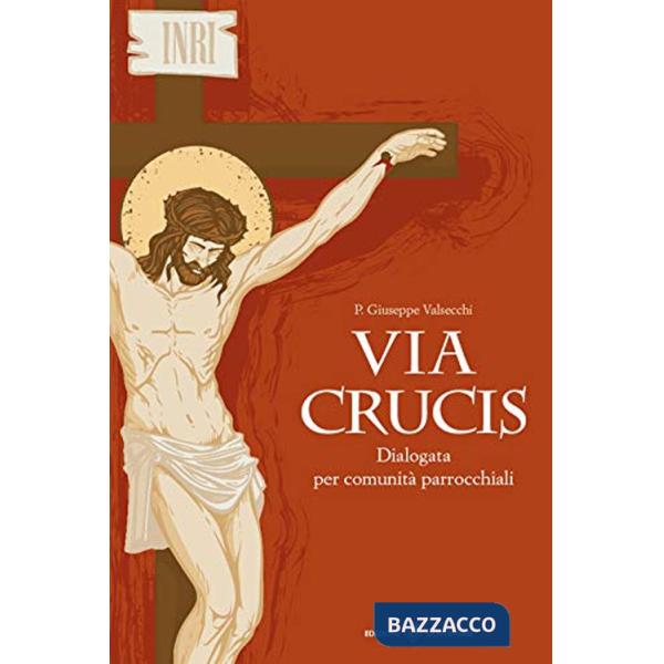 Via crucis. Dialogata per comunità parrocchiali