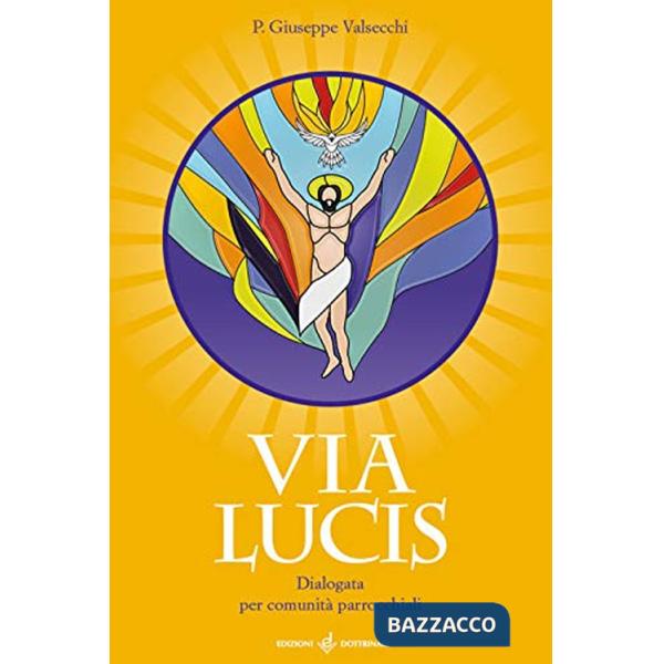 Via Lucis. Dialogata per comunità parrocchiali
