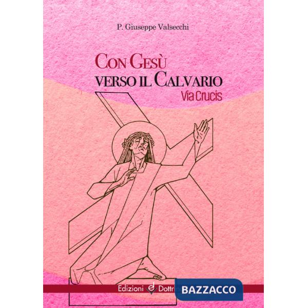 Con Gesù verso il calvario. Via Crucis