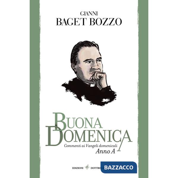 Buona domenica. Commenti ai Vangeli domenicali. Anno A