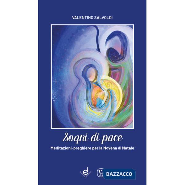 Sogni di pace. Meditazioni-preghiere per la novena di Natale