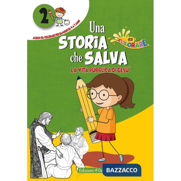 Storia che salva. Ediz. illustrata (Una). Vol. 2: La vita pubblica di Gesù