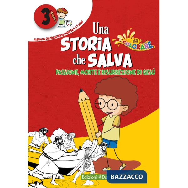 Storia che salva (Una). Vol. 3: Passione, morte e risurrezione di Gesù