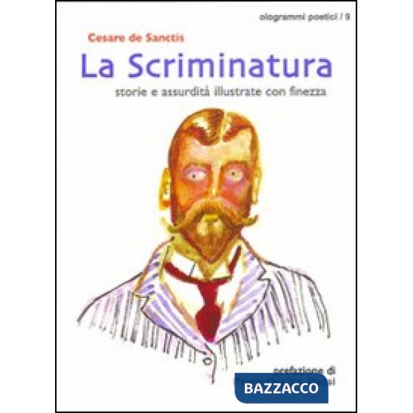 Scriminatura. Storie e assurdità illustrate con finezza (La)