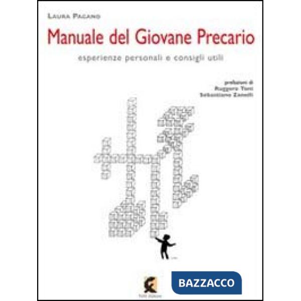 Manuale del giovane precario. Esperienze personali e consigli utili