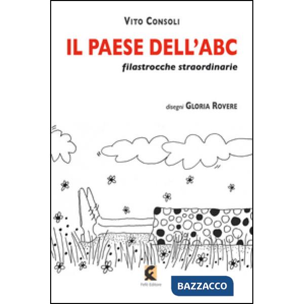 Paese dell'ABC. Filastrocche straordinarie. Ediz. illustrata (Il)
