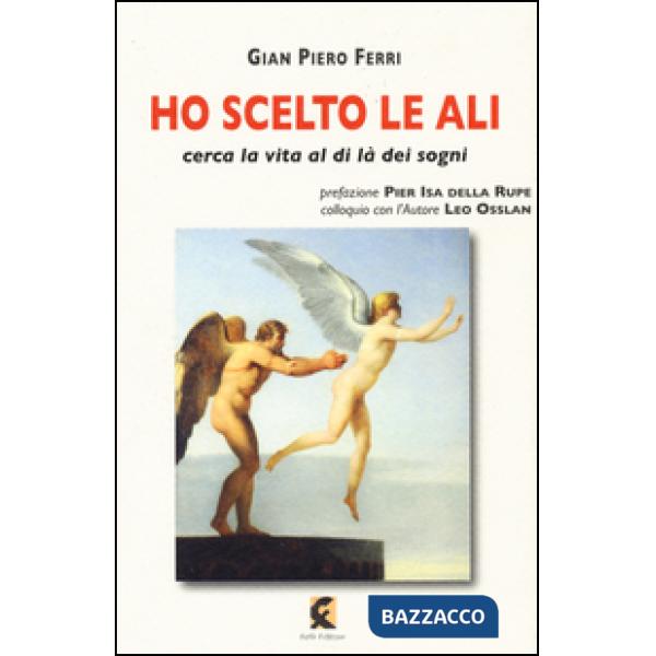 Ho scelto le ali. Cerca la vita al di là dei sogni