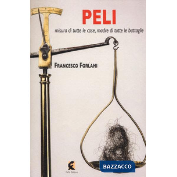 Peli misura di tutte le cose, madre di tutte le battaglie