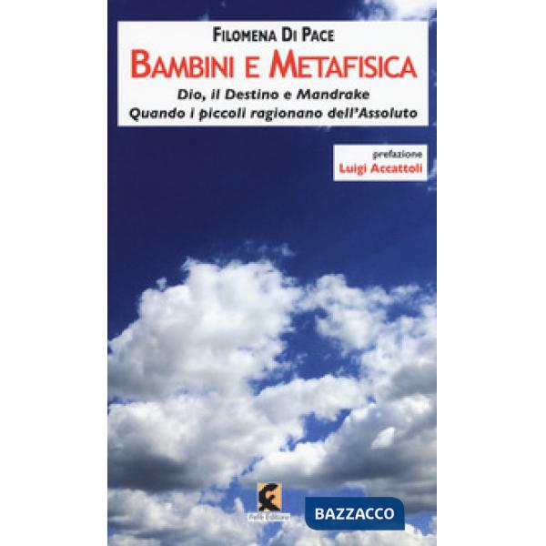 Bambini e metafisica. Dio, il destino e Mandrake. Quando i piccoli ragionano del