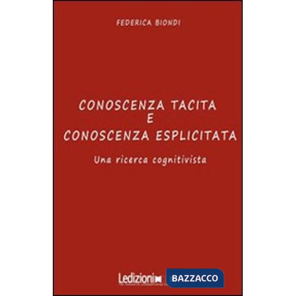 Conoscenza tacita e conoscenza esplicita. Una ricerca cognitivista