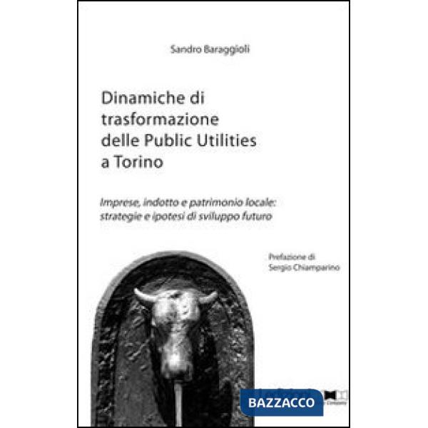 Dinamiche di trasformazione delle public utilities a Torino. Imprese, indotte e 