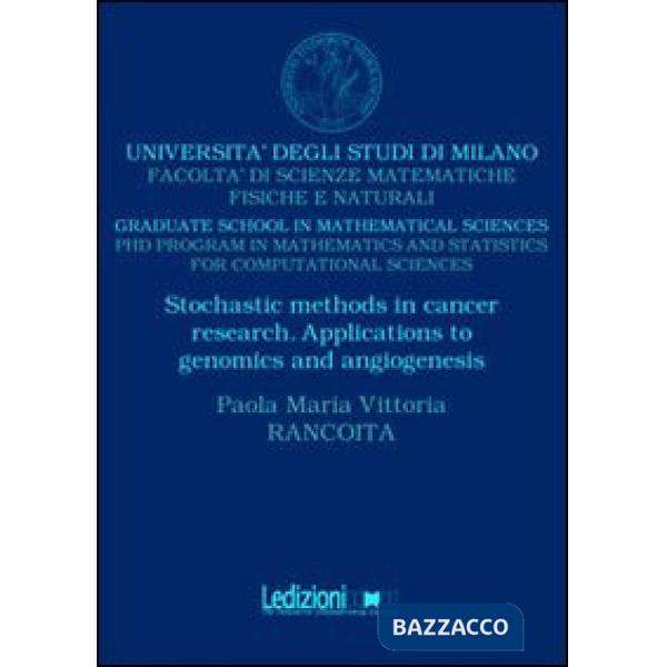Stochastic methods in cancer research. Apllications to genomics and angiogenesis