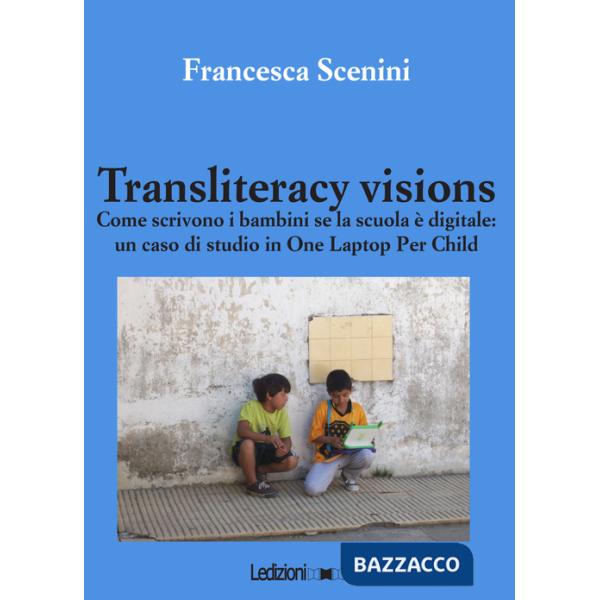 Transliteracy visions. Come scrivono i bambini se la scuola è digitale: un caso 