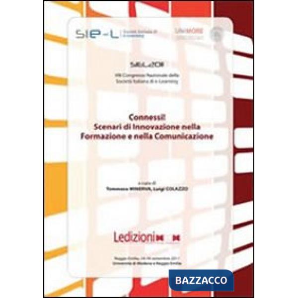 Connessi! Scenari di innovazione nella formazione e nella comunicazione. Atti 8°