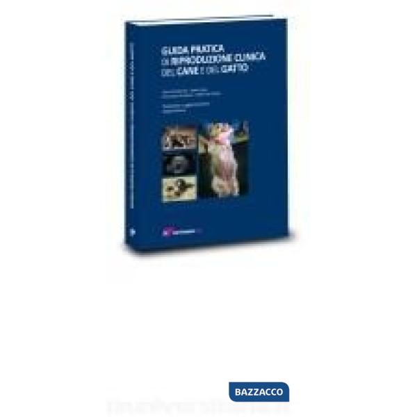 Guida pratica di riproduzione clinica del cane e del gatto