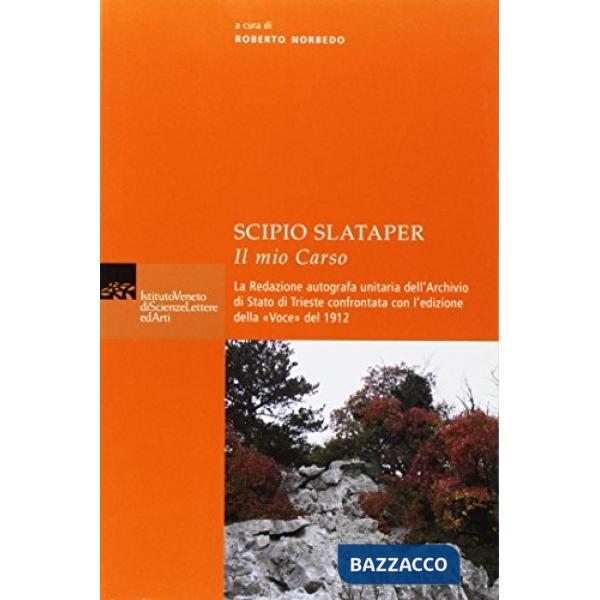 Scipio Slataper, il mio Carso. La redazione autografa unitaria dell'Archivio di 