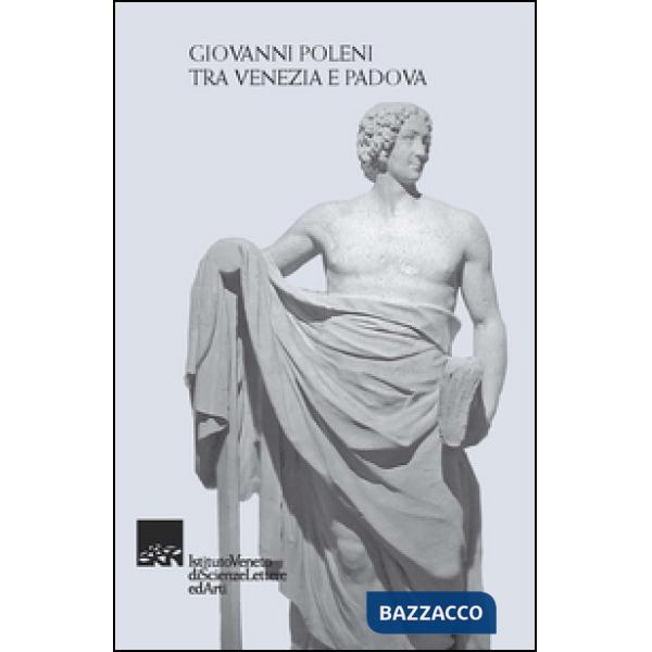 Giovanni Poleni tra Venezia e Padova