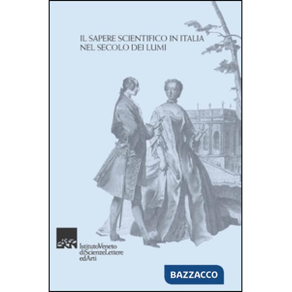 Sapere scientifico in Italia nel secolo dei lumi (Il)