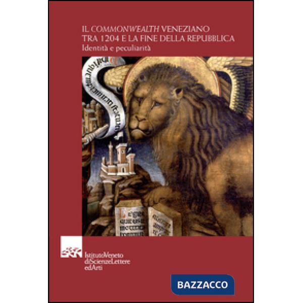 Commonwealth veneziano tra 1204 e la fine della Repubblica (Il)