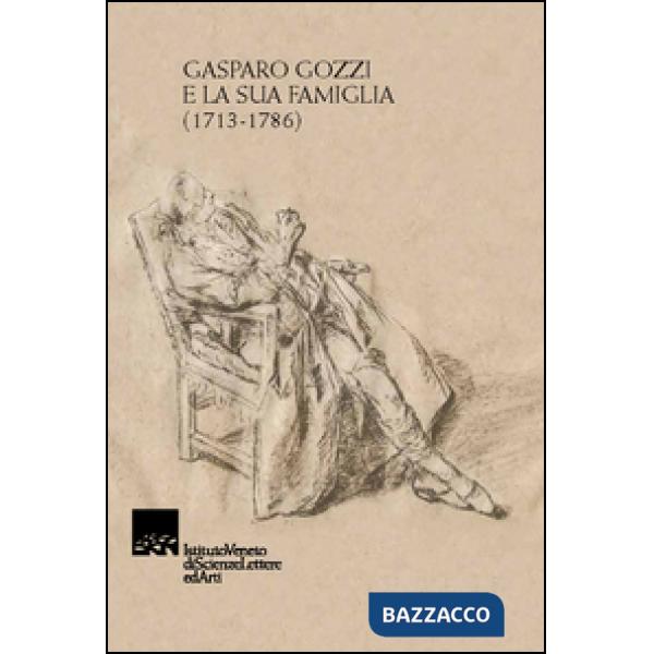 Gasparo Gozzi e la sua famiglia (1713-1786). Con CD-ROM