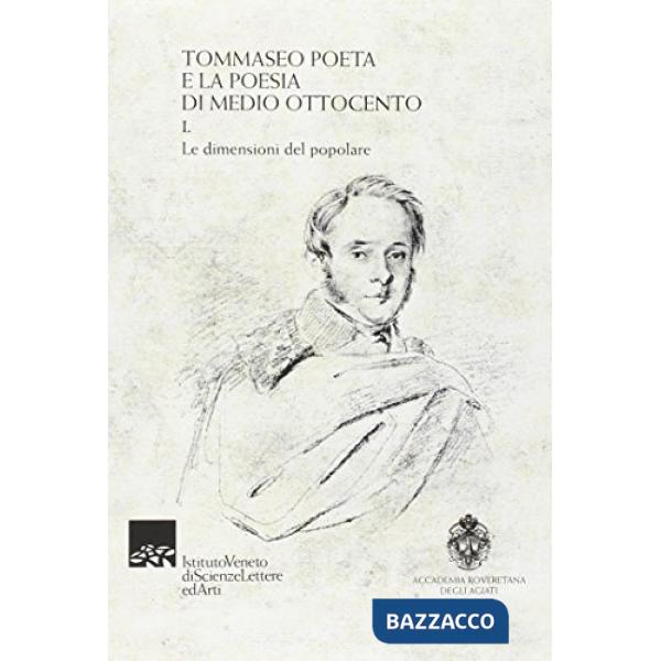 Tommaseo poeta e la poesia di medio Ottocento. Vol. 1: Le dimensioni del popolar