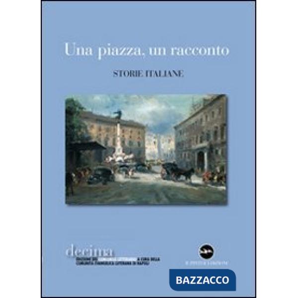 Piazza, un racconto. Storie italiane (Una)
