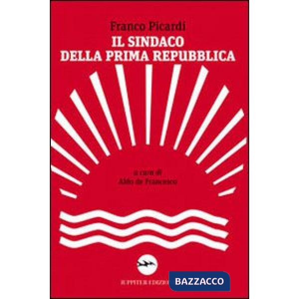 Sindaco della Prima Repubblica (Il)