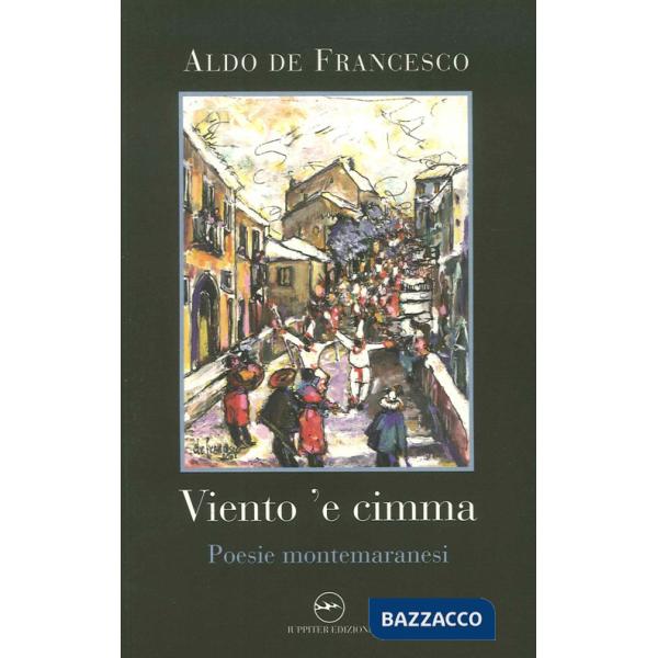 Viento 'e cimma. Poesie montemaranesi