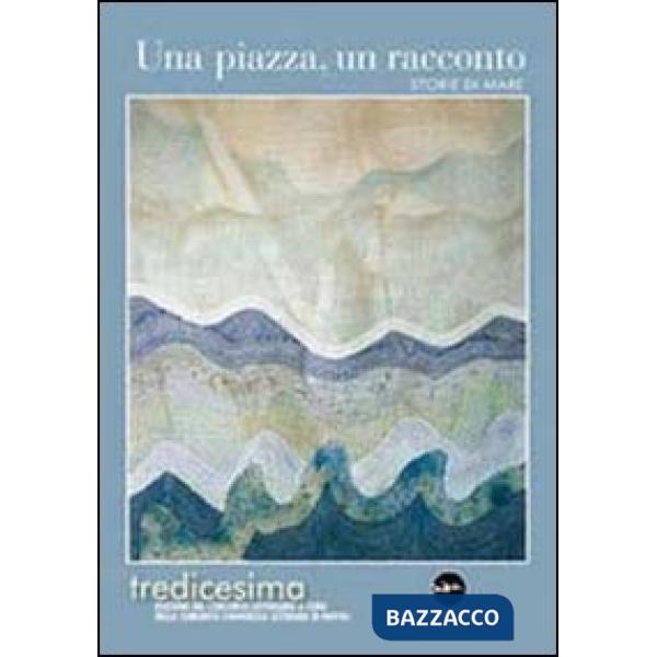 Piazza, un racconto. Storie di mare (Una)