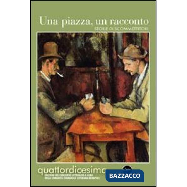 Piazza, un racconto. Storie di scommettitori (Una)